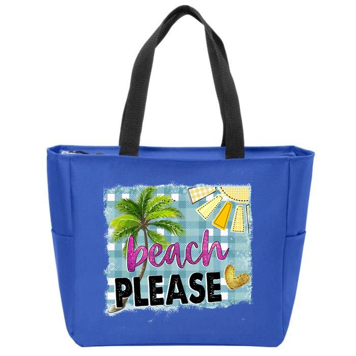 Beach Please Hello Summer Vibes Beach Vacay Summertime Gift Zip Tote Bag