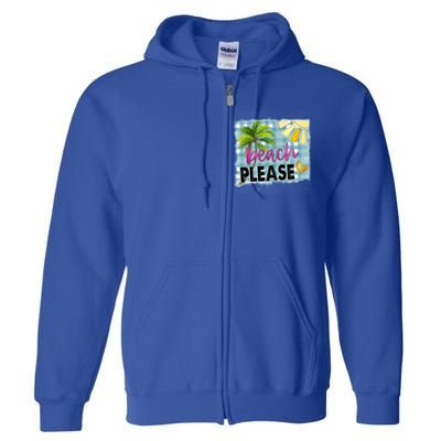 Beach Please Hello Summer Vibes Beach Vacay Summertime Gift Full Zip Hoodie