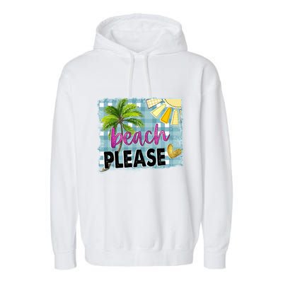 Beach Please Hello Summer Vibes Beach Vacay Summertime Gift Garment-Dyed Fleece Hoodie