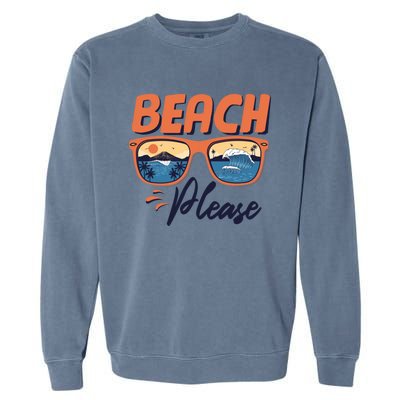 Beach Please Hello Summer Vibes Beach Vacay Summertime Meaningful Gift Garment-Dyed Sweatshirt