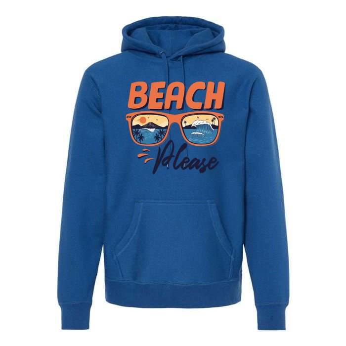 Beach Please Hello Summer Vibes Beach Vacay Summertime Meaningful Gift Premium Hoodie