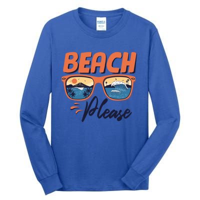 Beach Please Hello Summer Vibes Beach Vacay Summertime Meaningful Gift Tall Long Sleeve T-Shirt