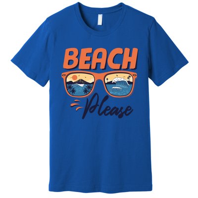 Beach Please Hello Summer Vibes Beach Vacay Summertime Meaningful Gift Premium T-Shirt