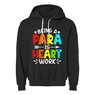 Being Para Heart Work Paraprofessional Back To School Garment-Dyed Fleece Hoodie