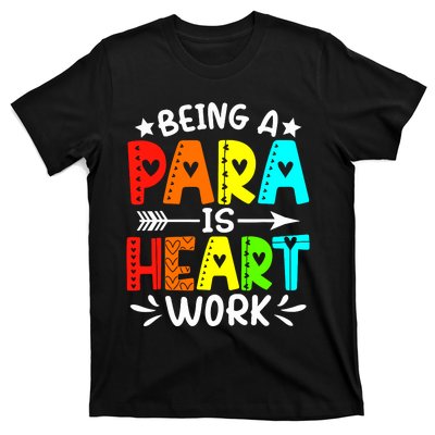 Being Para Heart Work Paraprofessional Back To School T-Shirt