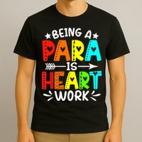 Being Para Heart Work Paraprofessional Back To School T-Shirt