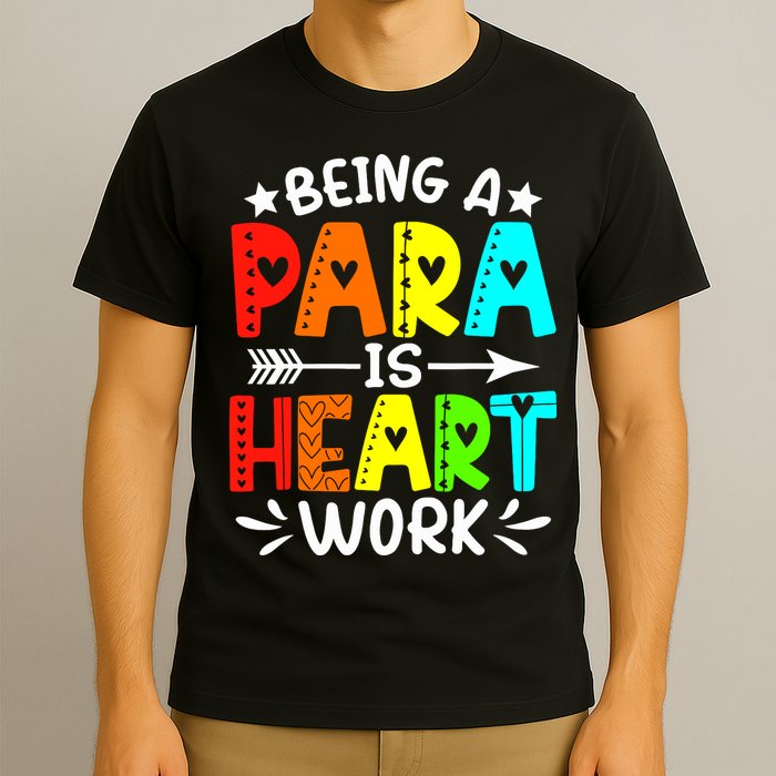 Being Para Heart Work Paraprofessional Back To School T-Shirt