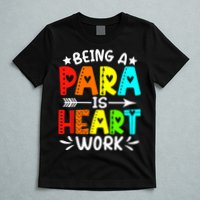 Being Para Heart Work Paraprofessional Back To School T-Shirt