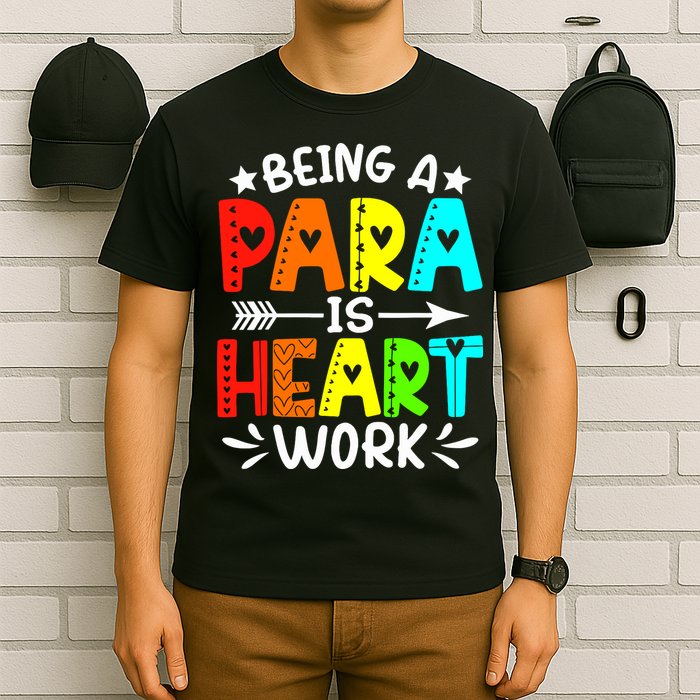 Being Para Heart Work Paraprofessional Back To School T-Shirt