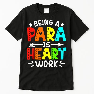 Being Para Heart Work Paraprofessional Back To School Tall T-Shirt