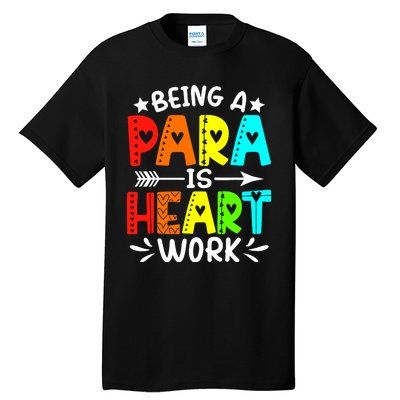 Being Para Heart Work Paraprofessional Back To School Tall T-Shirt