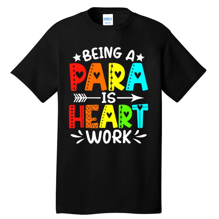 Being Para Heart Work Paraprofessional Back To School Tall T-Shirt