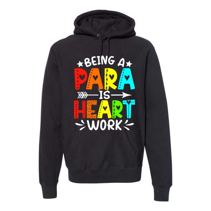 Being Para Heart Work Paraprofessional Back To School Premium Hoodie