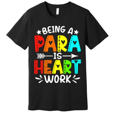 Being Para Heart Work Paraprofessional Back To School Premium T-Shirt
