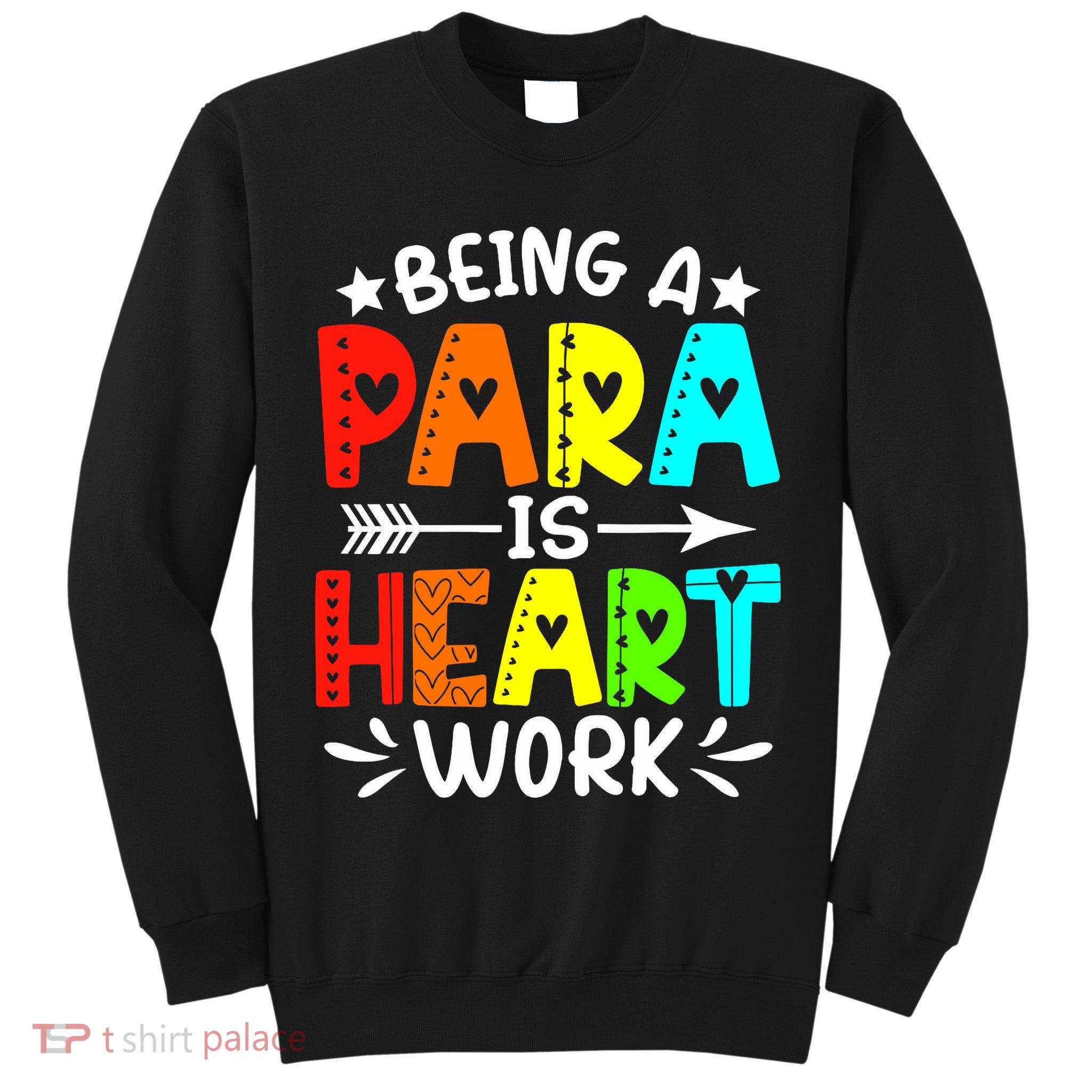 Being Para Heart Work Paraprofessional Back To School Tall Sweatshirt