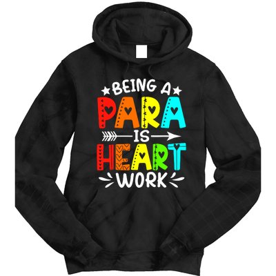 Being Para Heart Work Paraprofessional Back To School Tie Dye Hoodie