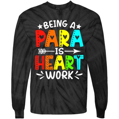 Being Para Heart Work Paraprofessional Back To School Tie-Dye Long Sleeve Shirt