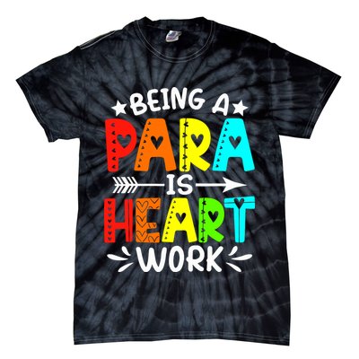 Being Para Heart Work Paraprofessional Back To School Tie-Dye T-Shirt