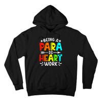 Being Para Heart Work Paraprofessional Back To School Tall Hoodie