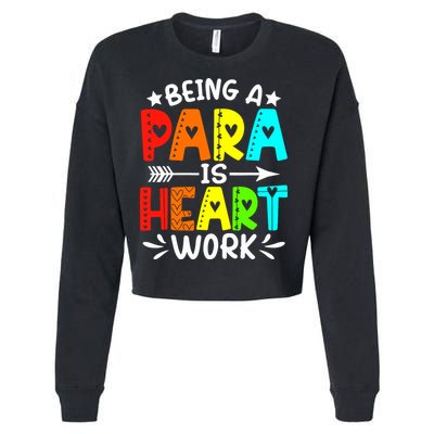 Being Para Heart Work Paraprofessional Back To School Cropped Pullover Crew