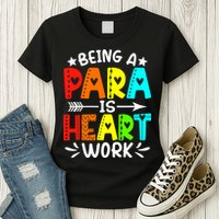 Being Para Heart Work Paraprofessional Back To School Womens T-Shirt