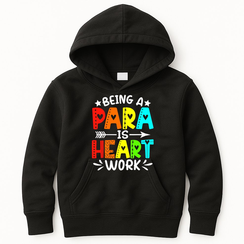 Being Para Heart Work Paraprofessional Back To School Kids Hoodie