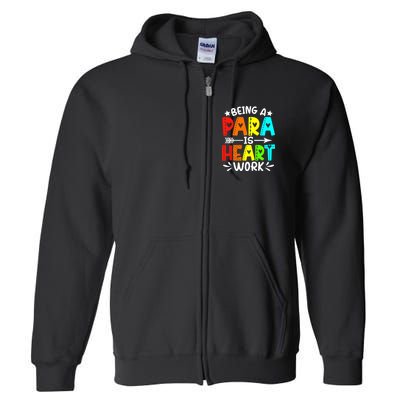 Being Para Heart Work Paraprofessional Back To School Full Zip Hoodie