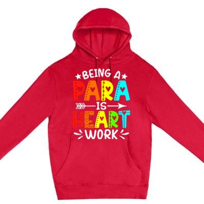 Being Para Heart Work Paraprofessional Back To School Premium Pullover Hoodie