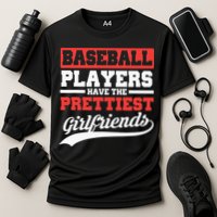 Baseball Players Have The Prettiest Girlfriends Baseball Cooling Performance Crew T-Shirt