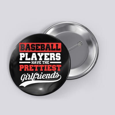 Baseball Players Have The Prettiest Girlfriends Baseball Button