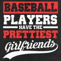 Baseball Players Have The Prettiest Girlfriends Baseball 11oz C Handle Ceramic Mug