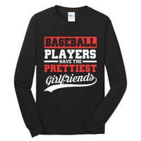 Baseball Players Have The Prettiest Girlfriends Baseball Tall Long Sleeve T-Shirt