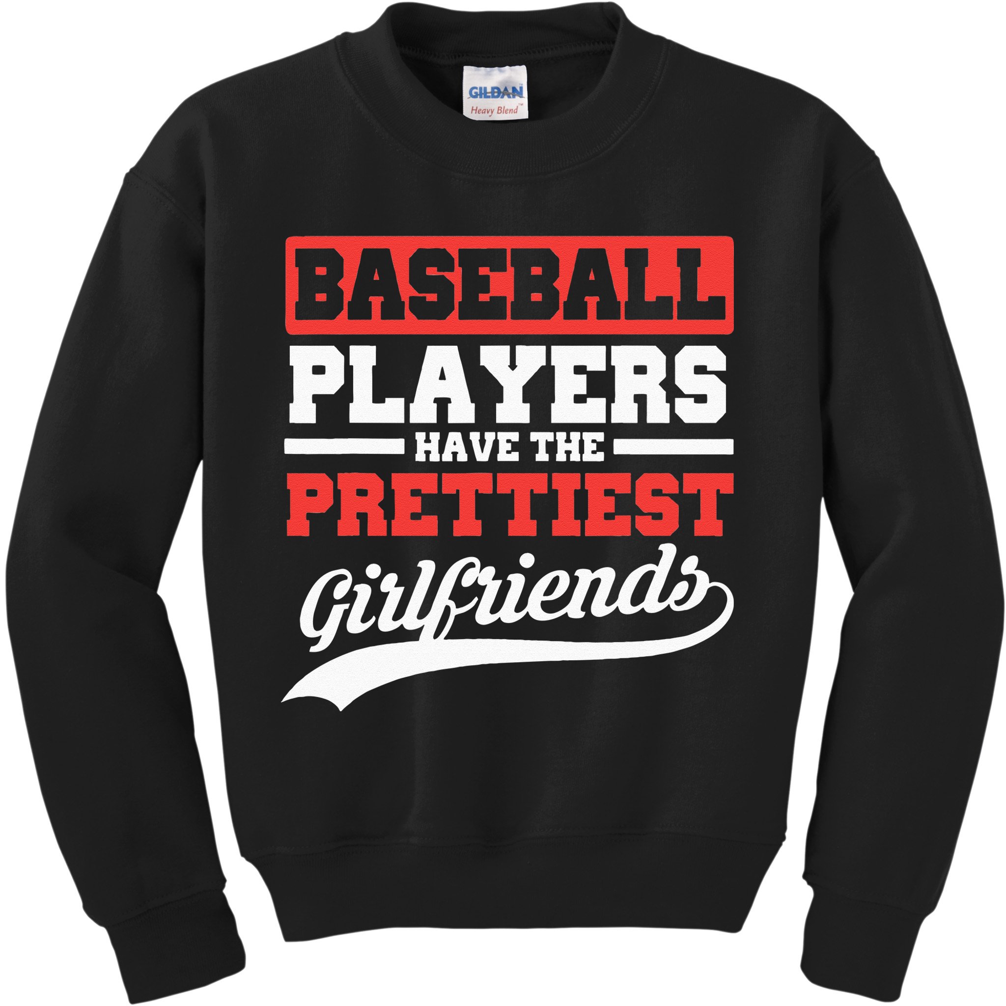 Baseball Players Have The Prettiest Girlfriends Baseball Kids Sweatshirt