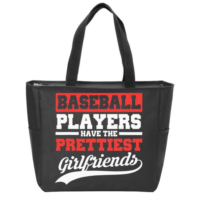 Baseball Players Have The Prettiest Girlfriends Baseball Zip Tote Bag