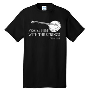 Banjo Praise Him With The Strings Bluegrass Guitar Tall T-Shirt