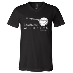 Banjo Praise Him With The Strings Bluegrass Guitar V-Neck T-Shirt