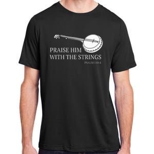 Banjo Praise Him With The Strings Bluegrass Guitar Adult ChromaSoft Performance T-Shirt