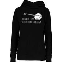 Banjo Praise Him With The Strings Bluegrass Guitar Womens Funnel Neck Pullover Hood