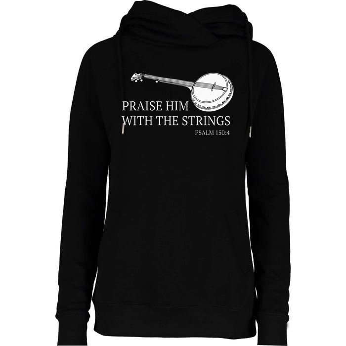 Banjo Praise Him With The Strings Bluegrass Guitar Womens Funnel Neck Pullover Hood