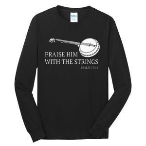 Banjo Praise Him With The Strings Bluegrass Guitar Tall Long Sleeve T-Shirt