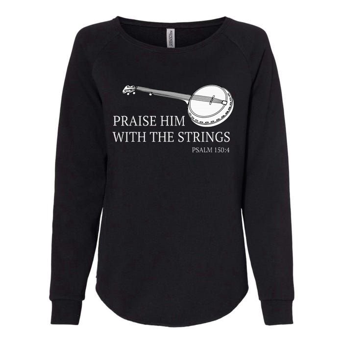 Banjo Praise Him With The Strings Bluegrass Guitar Womens California Wash Sweatshirt