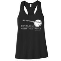 Banjo Praise Him With The Strings Bluegrass Guitar Women's Racerback Tank