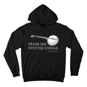 Banjo Praise Him With The Strings Bluegrass Guitar Tall Hoodie