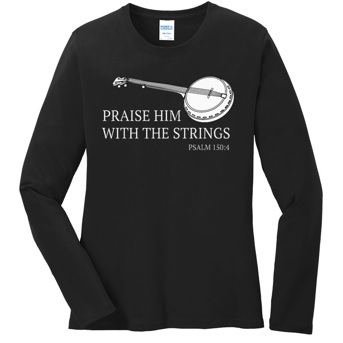 Banjo Praise Him With The Strings Bluegrass Guitar Ladies Long Sleeve Shirt