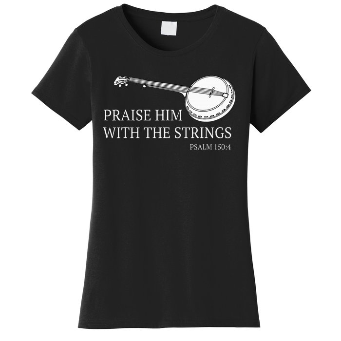 Banjo Praise Him With The Strings Bluegrass Guitar Women's T-Shirt