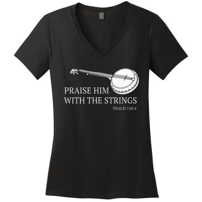 Banjo Praise Him With The Strings Bluegrass Guitar Women's V-Neck T-Shirt