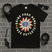 Bring PRRD Home, I Stand With Duterte Free PRRD Support DU30 T-Shirt
