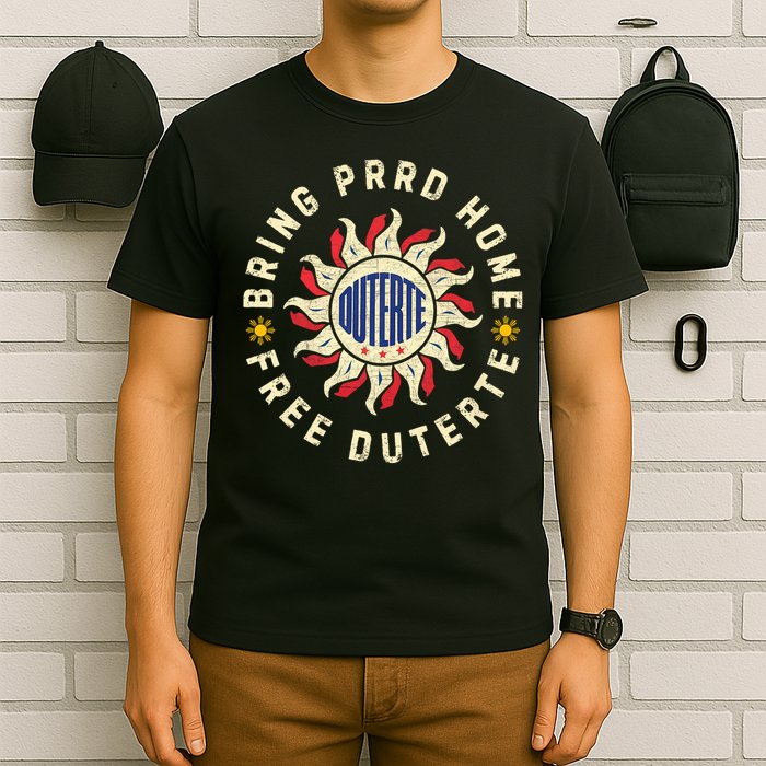 Bring PRRD Home, I Stand With Duterte Free PRRD Support DU30 T-Shirt