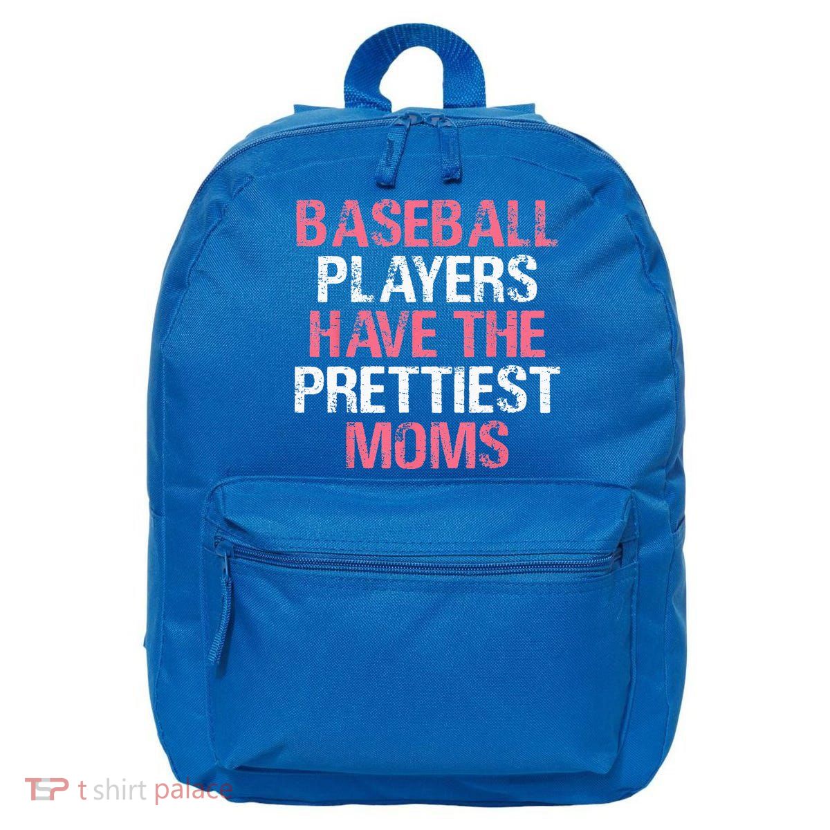 Baseball Players Have The Prettiest Moms Baseball 16 in Basic Backpack