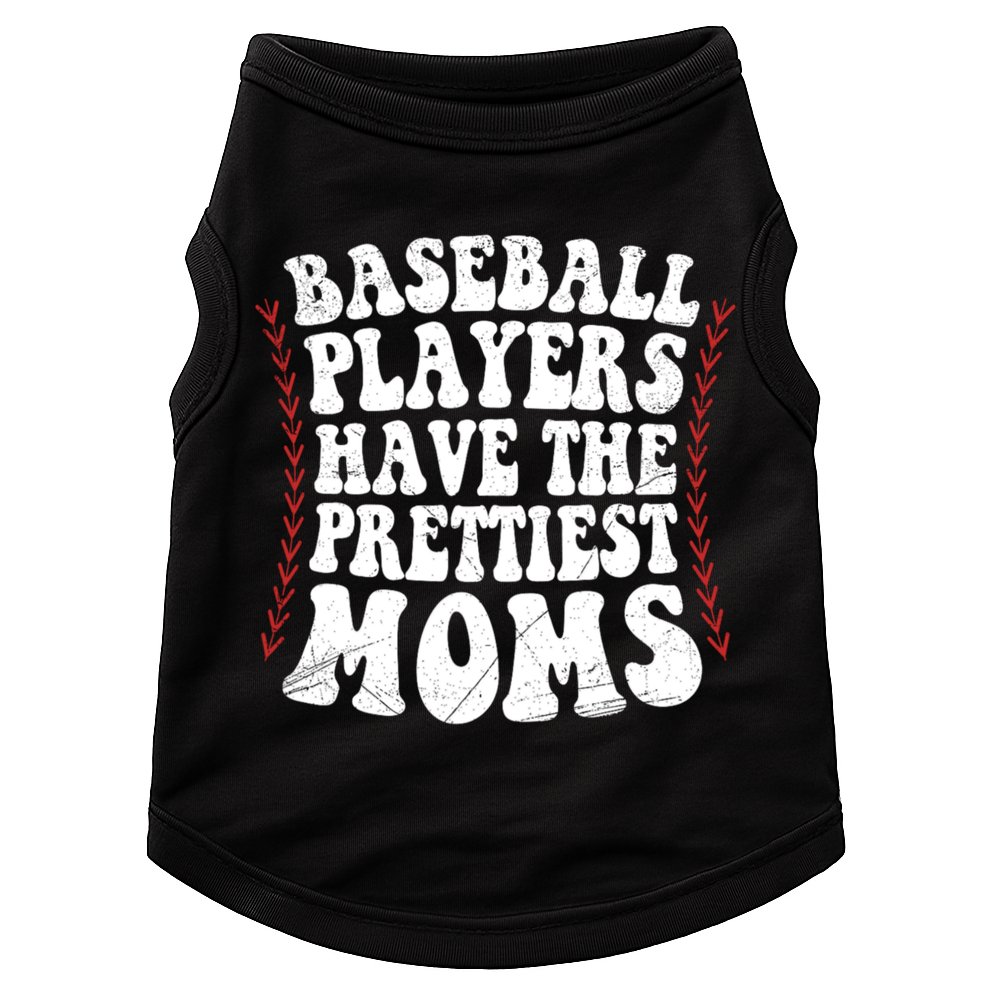 Baseball Players Have The Prettiest Moms Baseball Doggie Tank